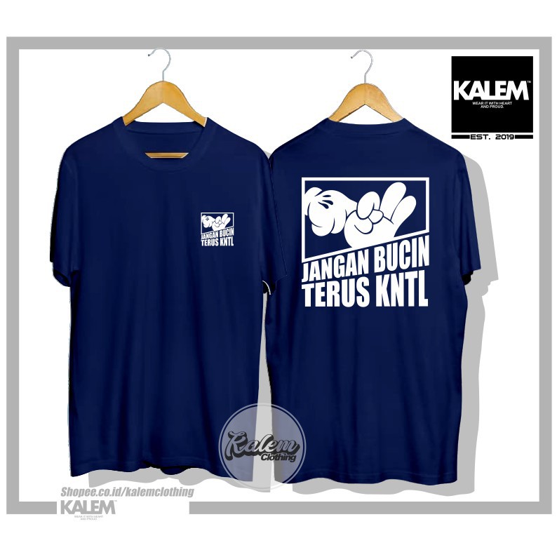 Kaos Baju Jangan Bucin Terus KNTL Kaos Distro Keren - KALEMCLOTHING -Mawar