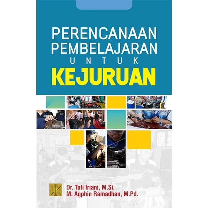 

BUKU ORI PERENCANAAN PEMBELAJARAN UNTUK KEJURUAN - TUTI IRIANI