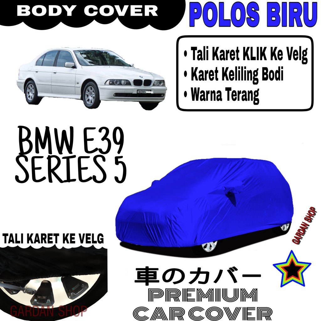 Sarung Mobil BMW E39 SERIES 5 Polos BIRU Body Cover Penutup Body Bmw PREMIUM Biru