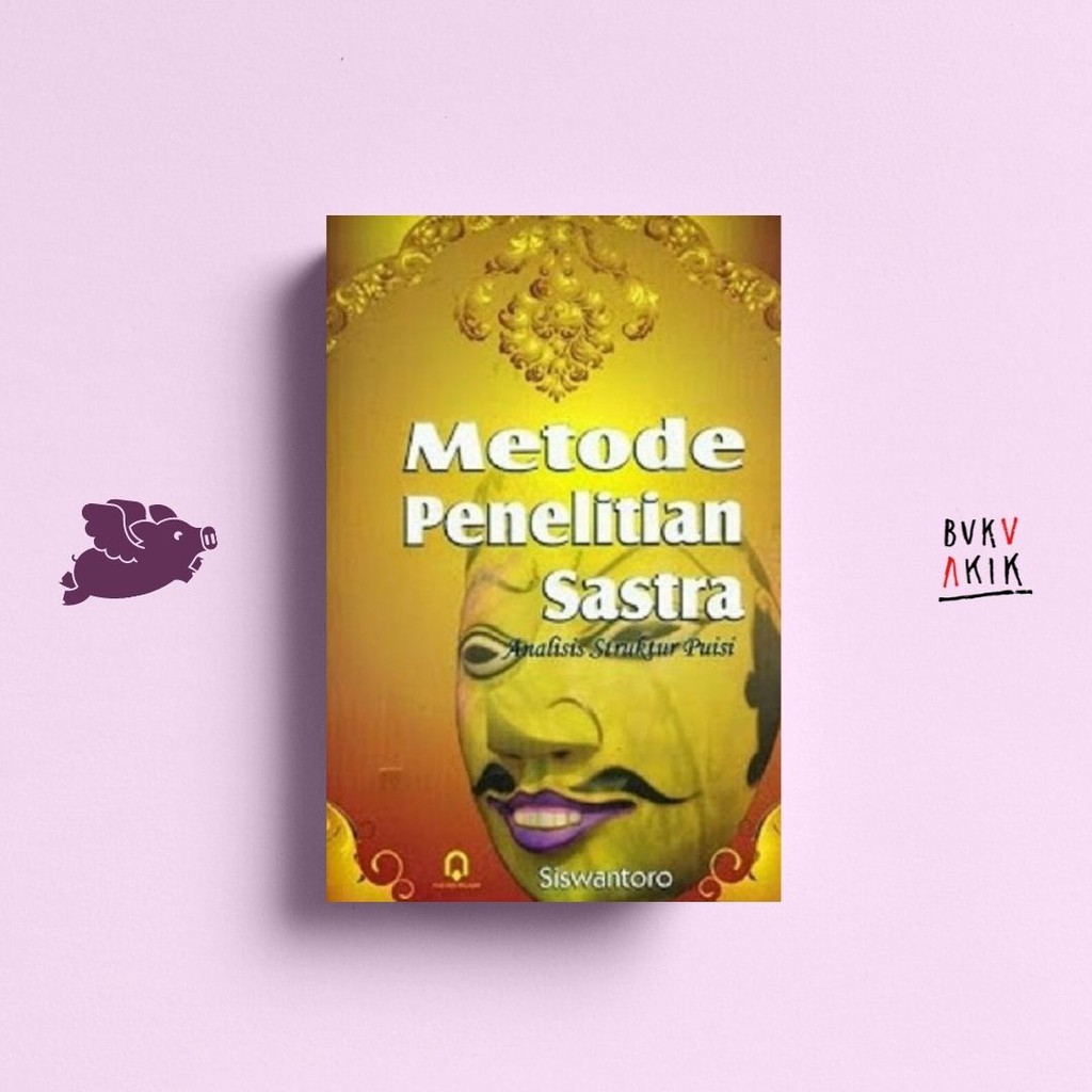 METODE PENELITIAN SASTRA ( ANALISIS STRUKTUR PUISI ) - SISWANTORO