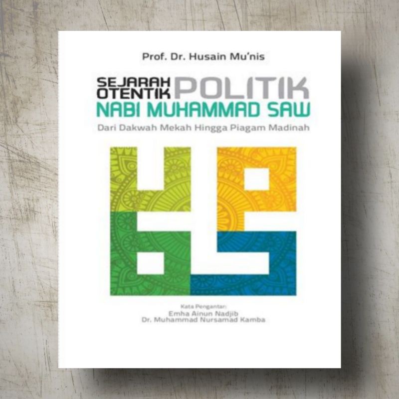 Sejarah Otentik Politik Nabi Muhammad SAW