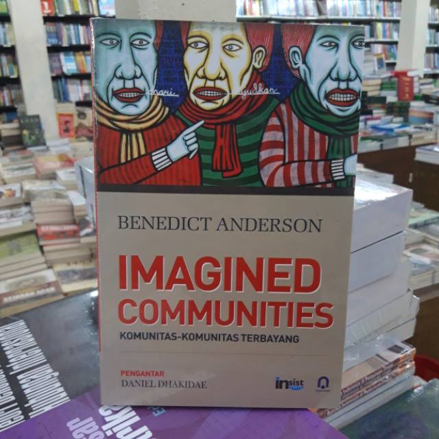IMAGINED COMMUNITIES - KOMUNITAS-KOMUNITAS TERBAYANG - BENEDICT ANDERSON