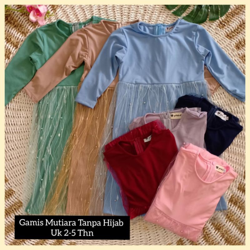 GAMIS MUTIARA TANPA HIJAB BAJU MUSLIM TILE ANAK PEREMPUAN