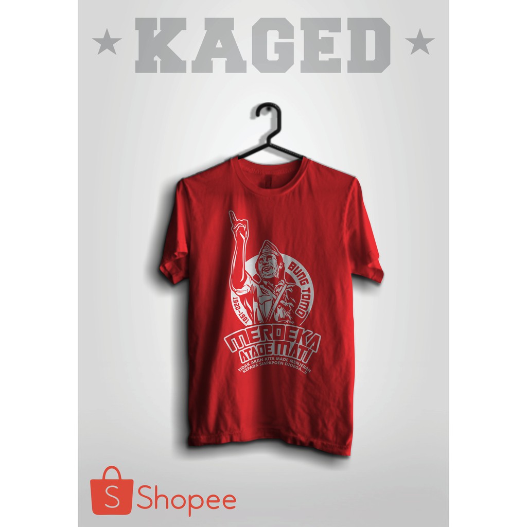 KAOS BUNG TOMO KAOS MERDEKA ATAU MATI KAOS SEJARAH KAOS SEJARAH INDONESIA #WARNAMERAH