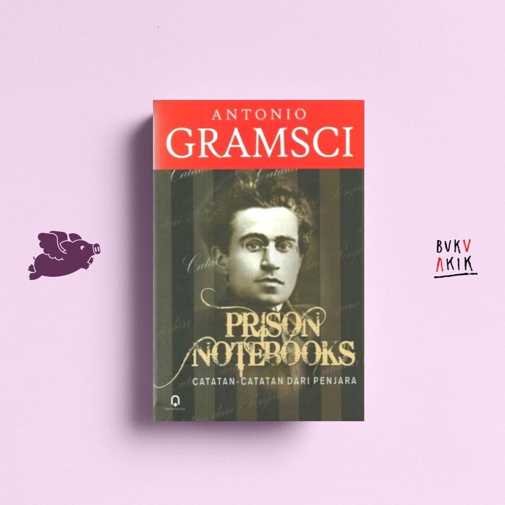 Prison Notebooks (Catatan-catatan dari Penjara) - Antonio Gramsci