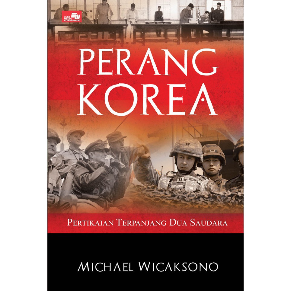 Perang Korea - Pertikaian Terpanjang Dua Saudara Michael Wicaksono