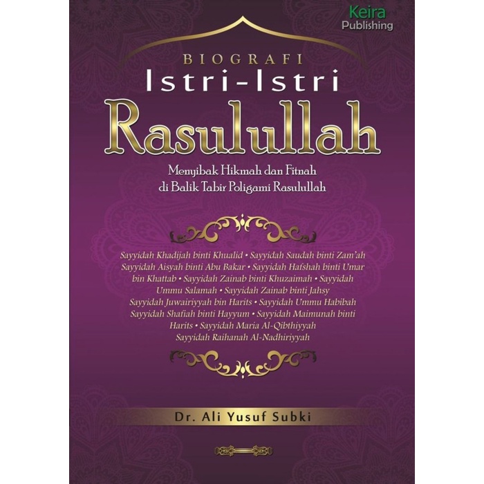 

Biografi Istri-Istri Rasulullah - Dr. Ali Yusuf Subqi | Keira