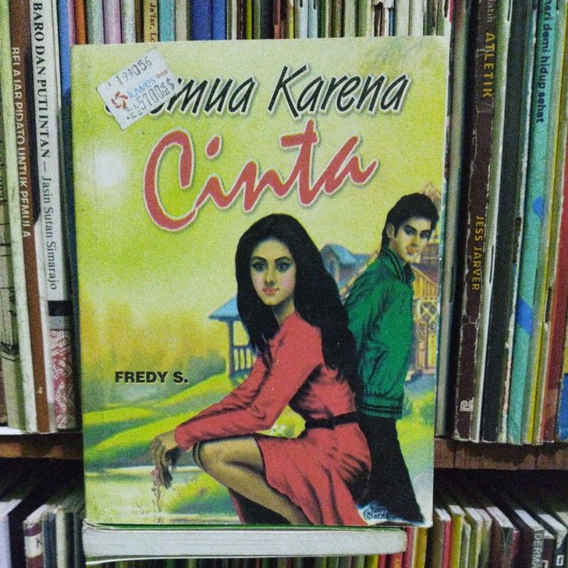 Novel nostalgia tahun 90an, karya fredy S. Semua karena Cinta.    r1