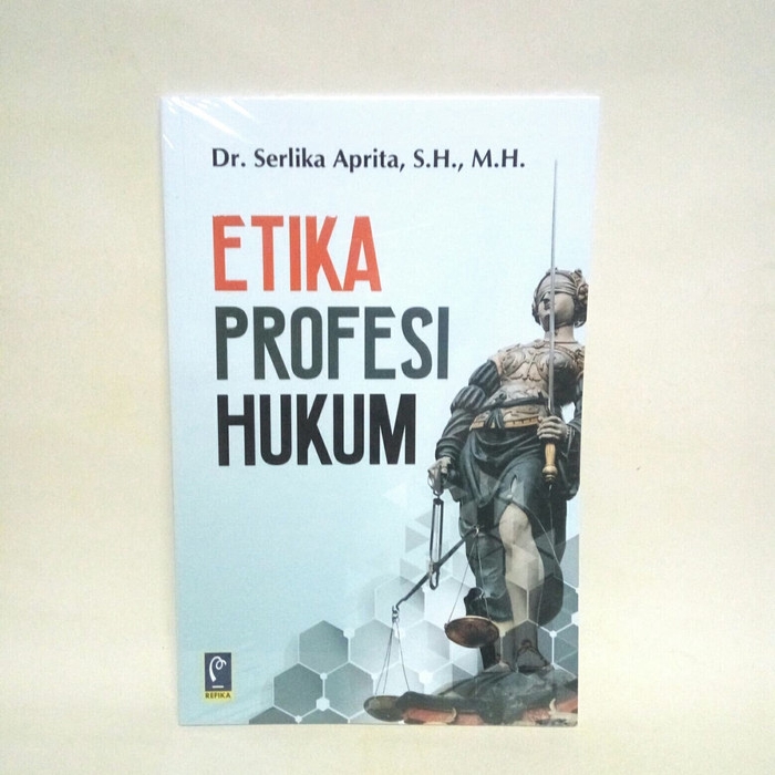 Jual BUKU ETIKA PROFESI HUKUM " DR. SERLIKA APRITA, S.H., M.H. | Shopee ...