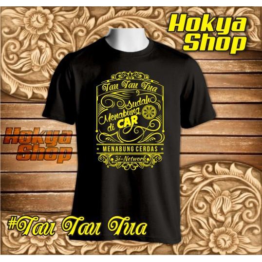 Kaos Hitam TAU TAU TUA CAR 3i Network Sablon Kuning