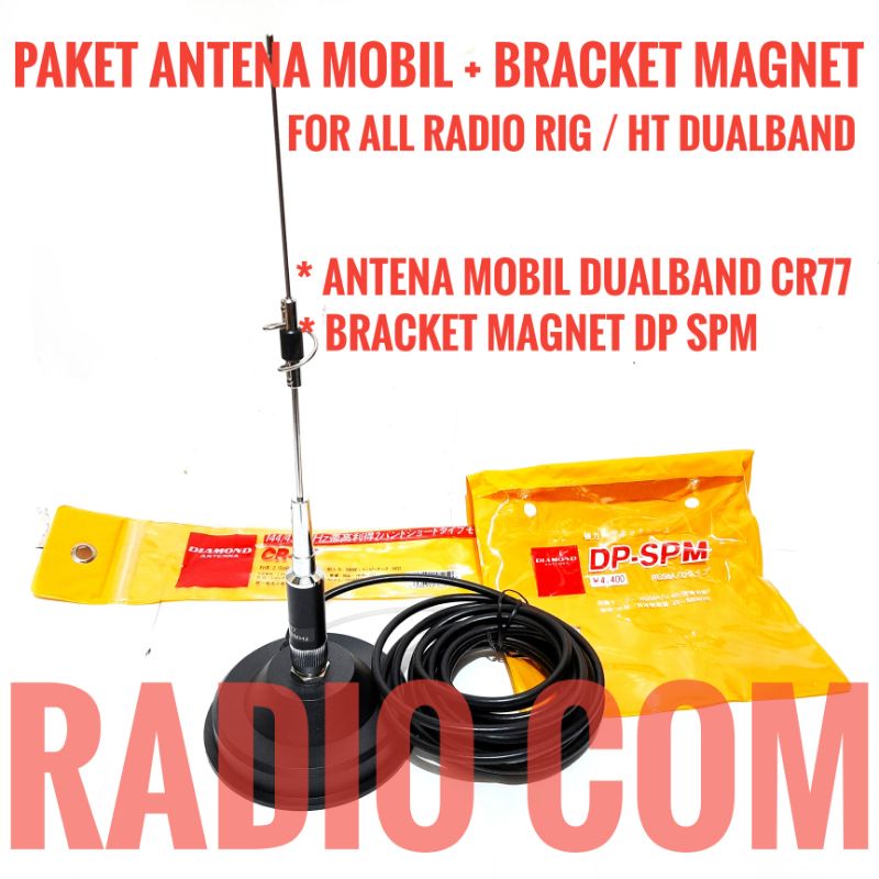 PAKET ANTENA RADIO MOBIL DUALBAND CR77 PLUS BRACKET MAGNET DP SPM - ANTENA RADIO RIG MINI BRACKET