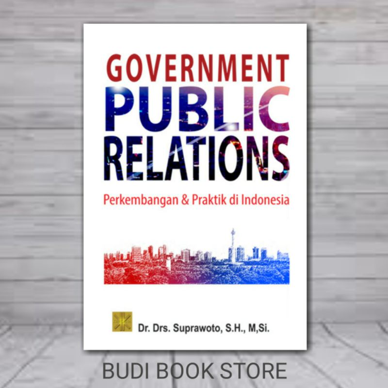 BUKU GOVERNMENT PUBLIC RELATIONS - SUPRAWOTO