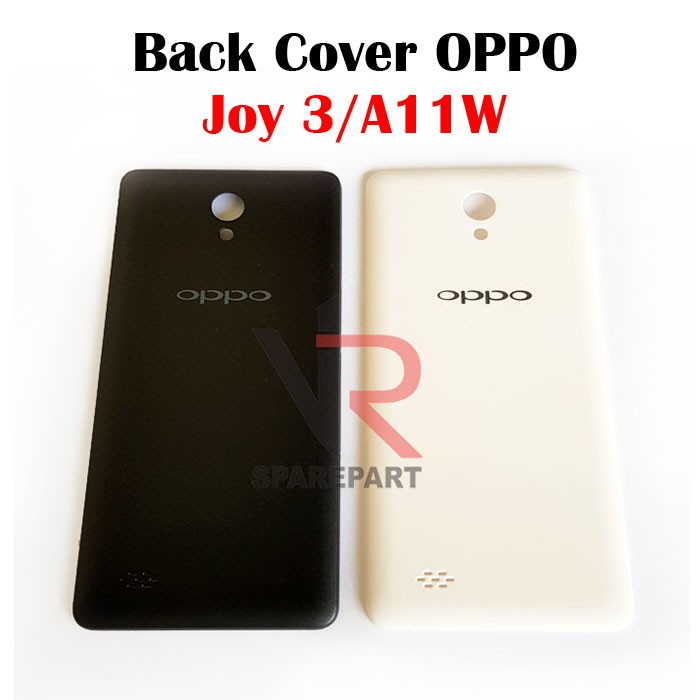 BACK COVER OPPO JOY 3 / A11W BACK DOOR / TUTUP BELAKANG