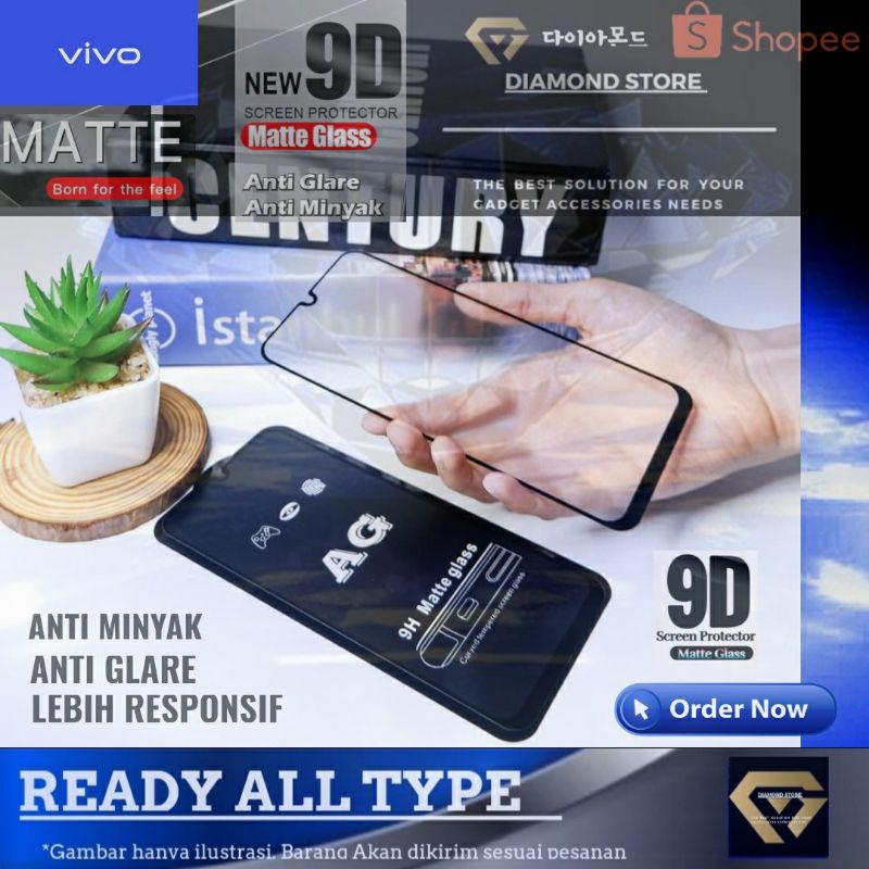 VIVO TEMPERED GLASS MATTE ANTI GLARE FULL COVER ANTI GORES VIVO Y02 Y02S S1 PRO V15 PRO V21 5G V20 SE V23E Y01 Y11 Y12 Y15 Y17 Y12S Y15S Y17 Y19 Y20 Y21A Y21S Y30 Y50 Y51 2020 Y51S Y53S Y75 5G Y91 Y91C Y93 Y95 Z1 PRO y35 2022 Y16 Y22 Y22S V27E Y36 Y27 4G