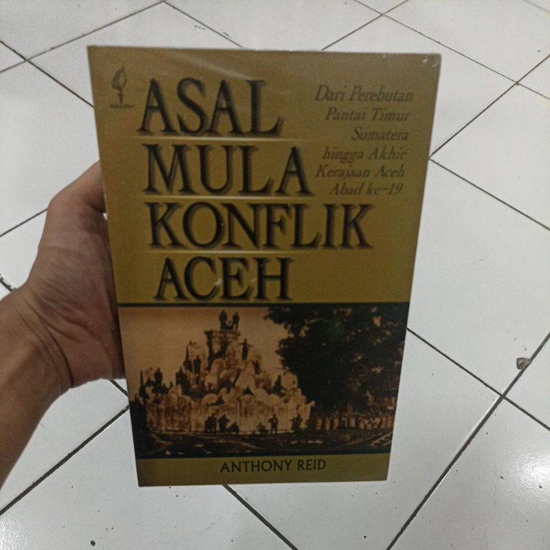 Asal Mula Konflk Aceh - Anthony Reid /Original