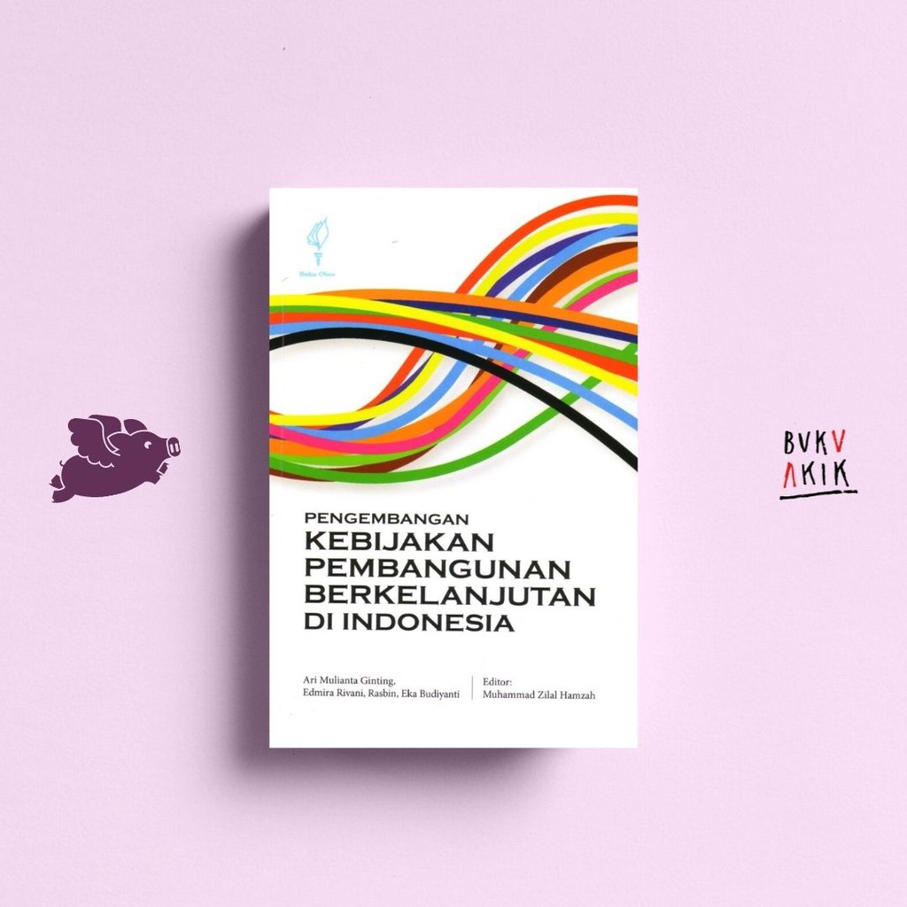 Pengembangan Kebijakan Pembangunan Berkelanjutan Di Indonesia