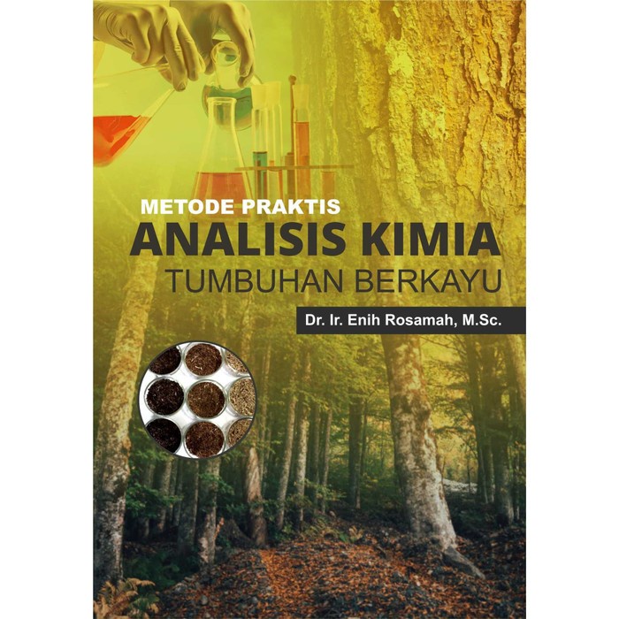 

Buku Metode Praktis Analisis Kimia Tumbuhan Berkayu