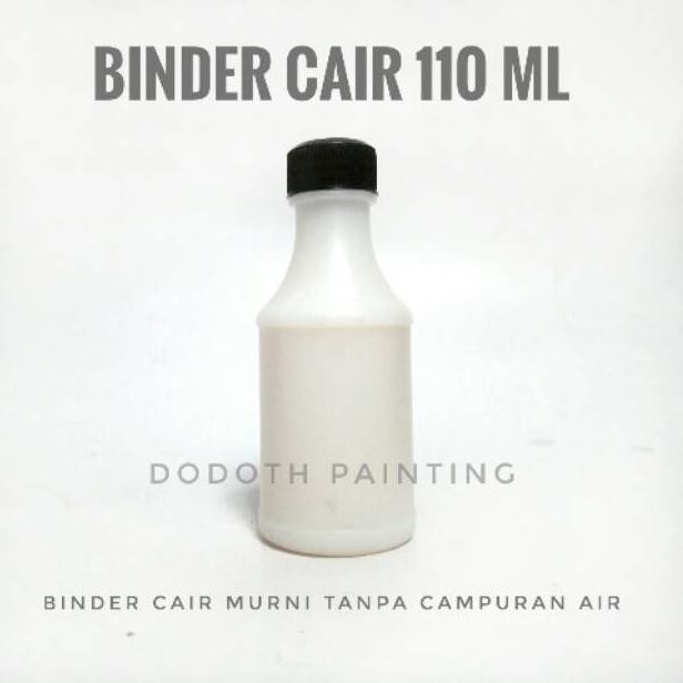 

Stock Masih Banyak..!! Binder Cair 110 Ml - Pengencer + Penguat Cat Pasta Rubber / Cat Akrilik / Cat