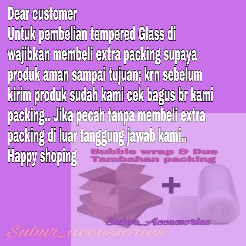 

Extra Packing untuk Tempered Glass kaca Bubble wrap Buble & Dus supaya aman sampai tujuan