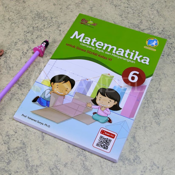 MATEMATIKA K13 Kelas 6 Karangan Tim Prof. Yohanes Surya
