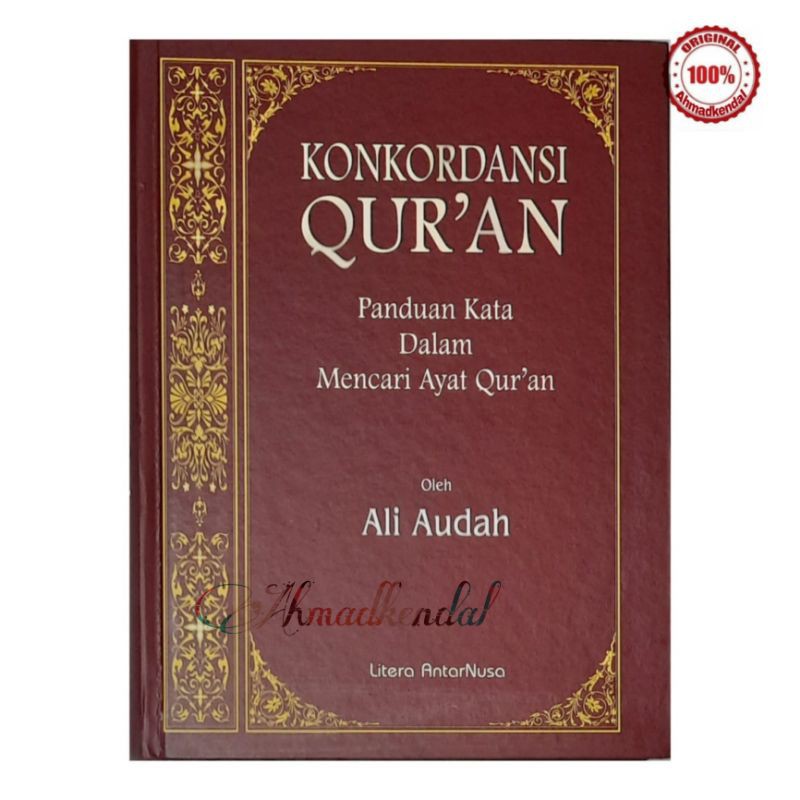 Konkordansi Qur'an Panduan Kata Dalam Mencari Ayat Qur'an ( Ali Audah )