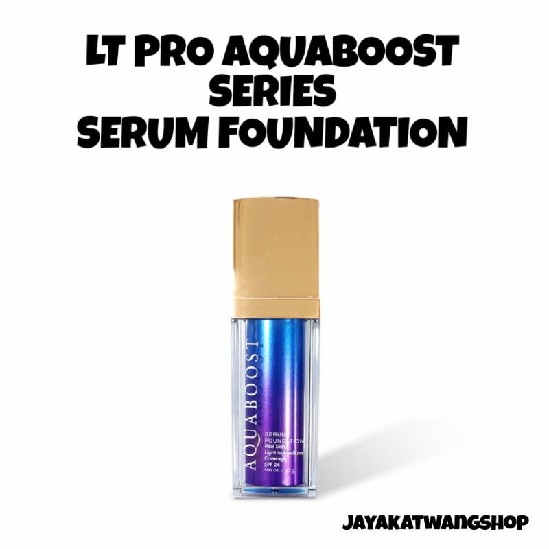 LT PRO AQUABOOST SERIES - SERUM FOUNDATION / Serum Wajah