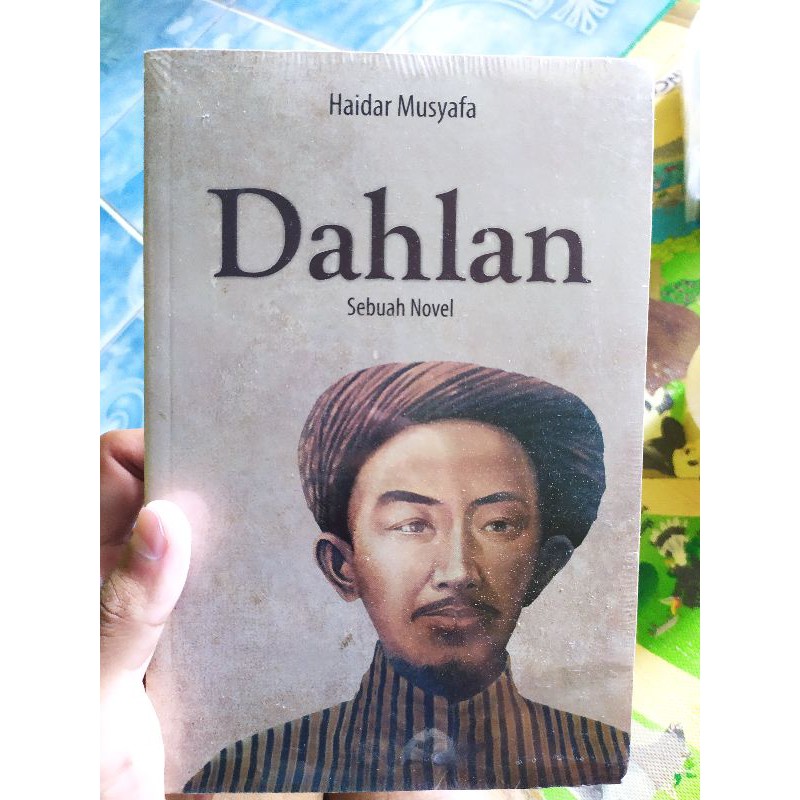 Original Dahlan Sebuah Novel karya Haidar Musyafa
