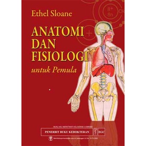 Buku Anatomi dan Fisiologi untuk Pemula - E. Sloane