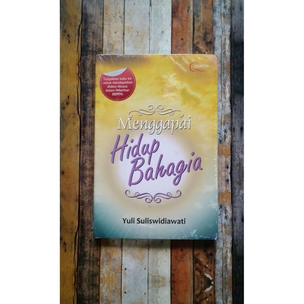 Menggapai Hidup Bahagia - Yuli Suliswidiawati