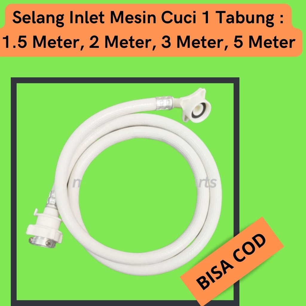 Selang Inlet Mesin Cuci 1 Tabung / 2 Tabung 1.5 Meter - 5 Meter / Slang Air Water Inlet Mesin Cuci M