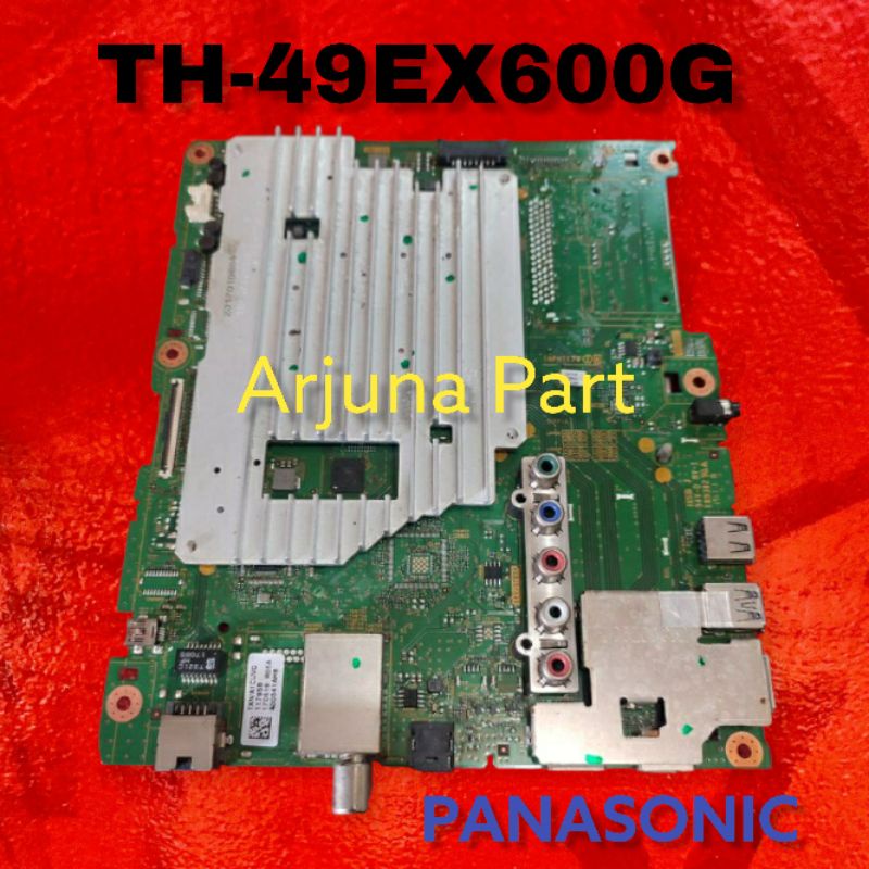 MAINBOARD TV PANASONIC TH-49EX600G / MB TV PANASONIC TH-49EX600G / MESIN TV PANASONIC TH-49EX600G / 