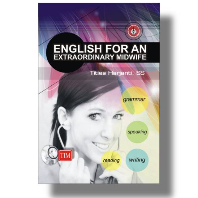 Buku Original - BUKU BAHASA INGGRIS KEBIDANAN : ENGLISH FOR AN EXTRAORDINARY MIDWIFE TITIES HARJANTI