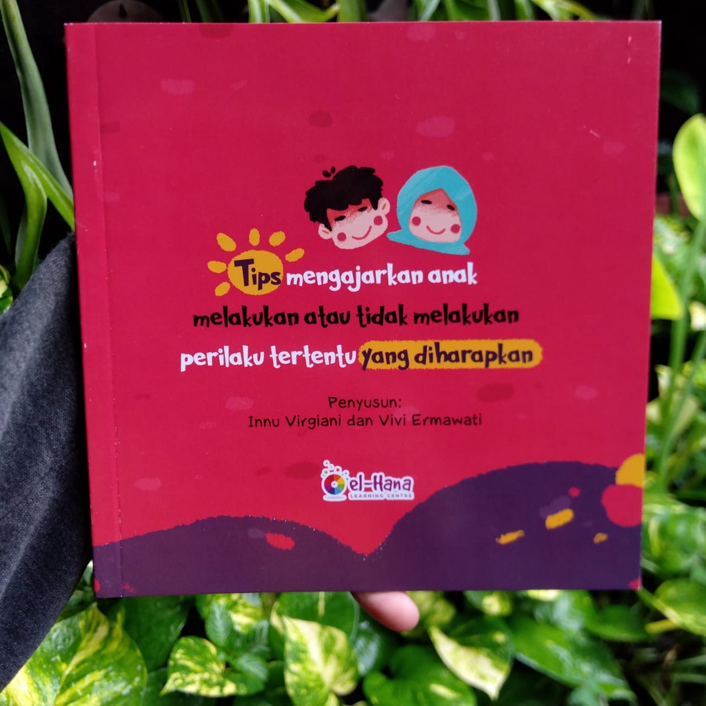 Sebar Buku Pendidikan Karakter El Hana : Tips Mengajarkan Anak Melakukan atau Tidak Melakukan Perila