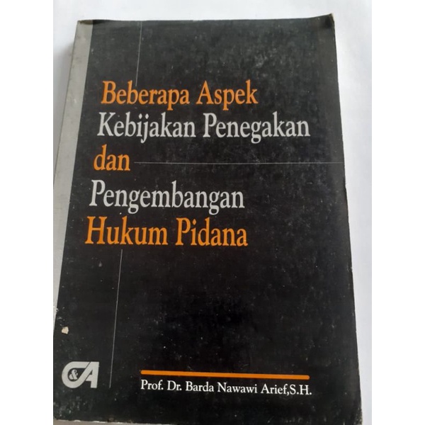 Beberapa Aspek Kebijakan Penegakan dan Pengembangan Hukum Pidana-Barda Nawawi