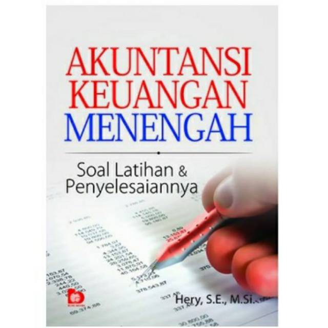 Akuntansi Keuangan Menengah: Soal Latihan dan Penyelesaiannya