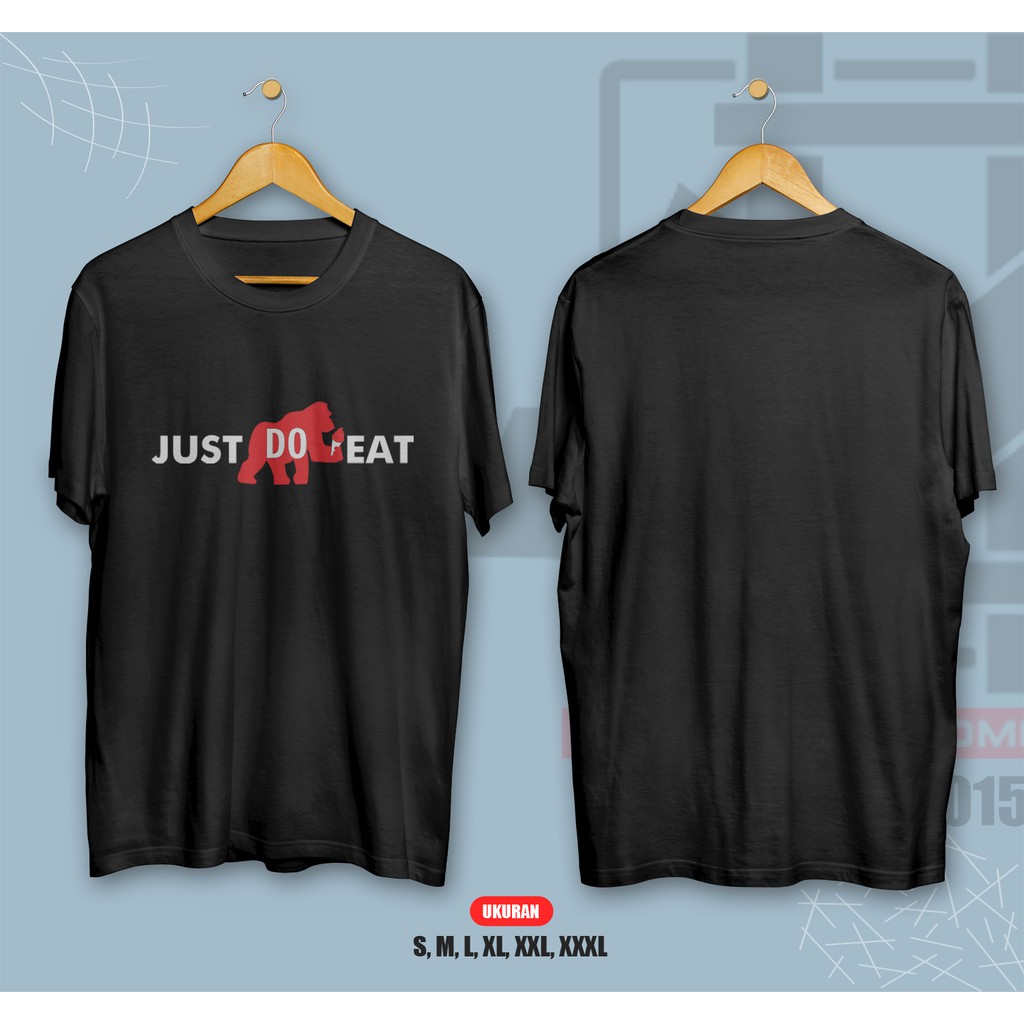 KAOS JUST DO EAT - KAOS LENGAN PENDEK COTTON COMBED 30S