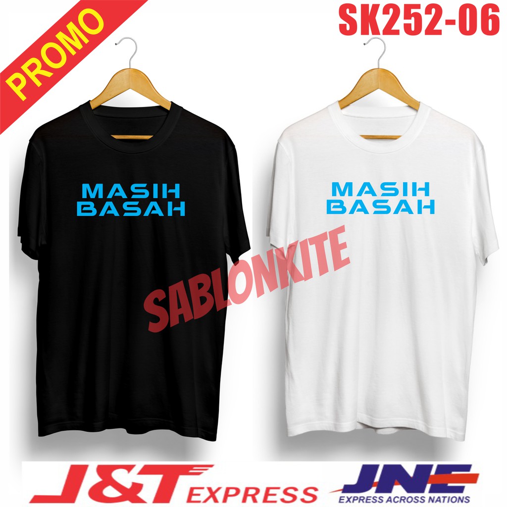 MURAH!!! KAOS MASIH BASAH SK252 BAHAN COMBED 30S