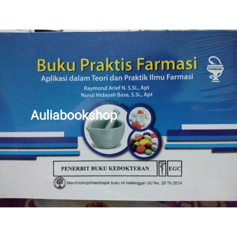 Buku ORIGINAL - Buku Praktis Farmasi Aplikasi dalam Teori dan Praktik Ilmu Farmasi Raymond EGC