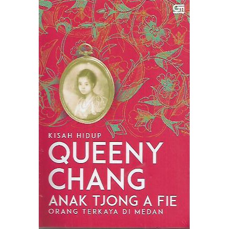 Buku Kisah Hidup Queeny Chang: Anak Tjong A Fie