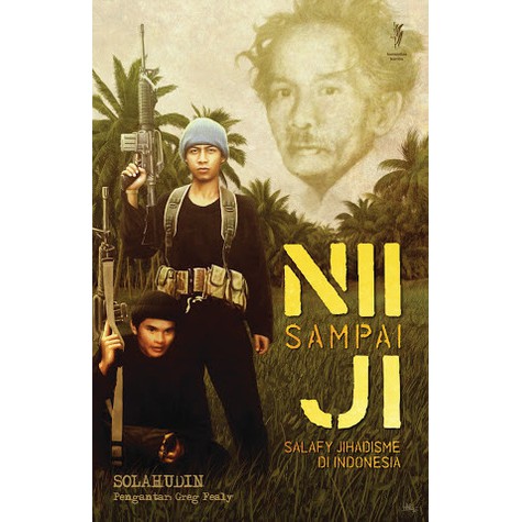NII SAMPAI JI (SALAFY JIHADISME DI INDONESIA)