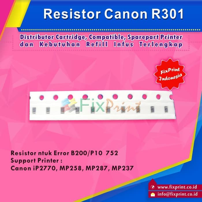 Resistor Canon R301 R-301 Error B200 P10 752 Mainboard Printer IP2270 MP258 MP287 MP237