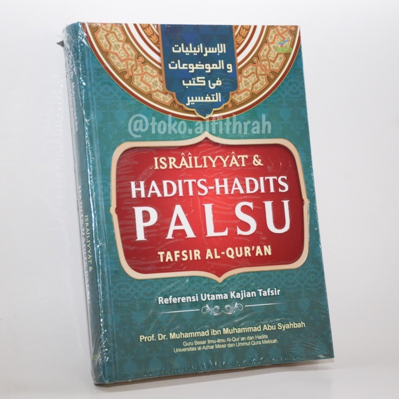 ISRAILIYYAT & HADITS-HADITS PALSU DALAM TAFSIR AL QUR’AN