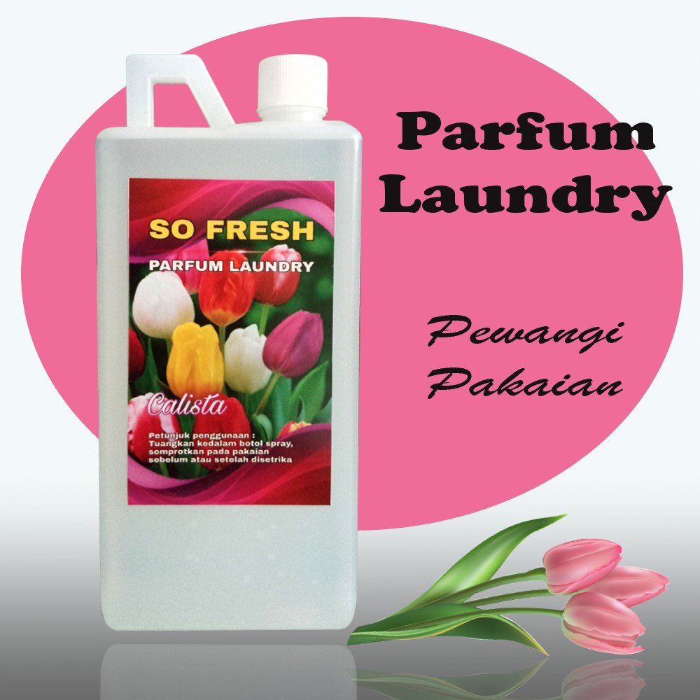 PARFUM LAUNDRY CALISTA GRADE A 1 L (SO FRESH PARFUM LAUNDRY)