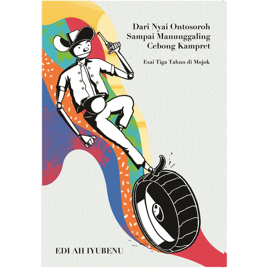 

Buku Dari Nyai Ontosoroh Sampai Manuggaling Cebong Kampret