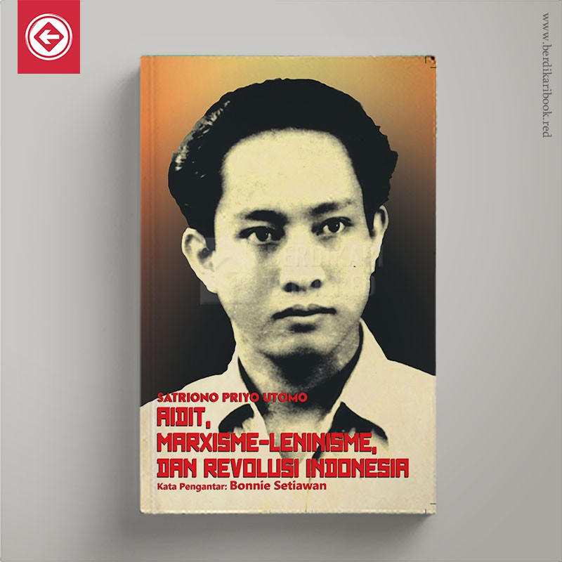 Berdikari - Aidit, Marxisme-Leninisme dan Revolusi Indonesia - IBC