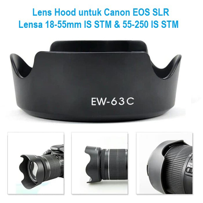 Lens Hood EW-63C EW63C Canon EOS SLR 18-55mm IS STM 55-250 IS STM Lenshood Lensa Hood Kamera