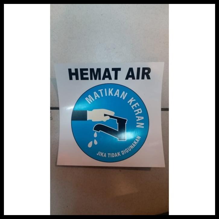 

Sign Label Sticker Hemat Air Matikan Keran 15X15Cm Rambu K3 Stiker Promo Ramadhan