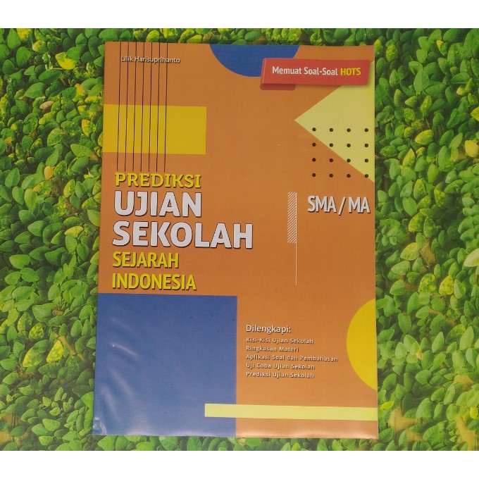Ujian Sekolah US EKONOMI, SOSIOLOGI, GEOGRAFI, SEJARAH INDONESIA SMA / MA-US SEJARAH INDONESIA
