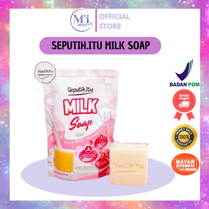 SEPUTIH ITU MILK SOAP SABUN PENCERAH BADAN BPOM