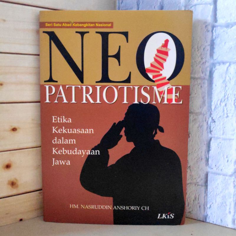 Neo Patriotisme - Etika Kekuasaan Dalam Kebudayaan Jawa